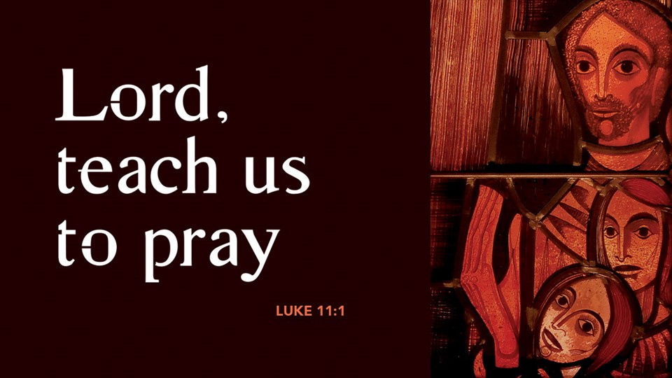 Worship Items for July 24, 2022 - 7th Sunday after Pentecost
